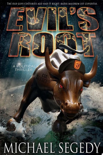 Evil's Root A Political Thriller