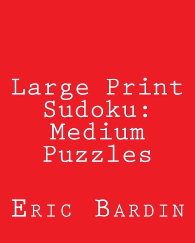 Large Print Sudoku: Medium Puzzles Fun, Large Grid Sudoku Puzzles