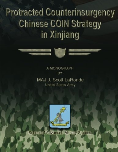 Protracted Counterinsurgency - Chinese COIN Strategy in Xinjiang