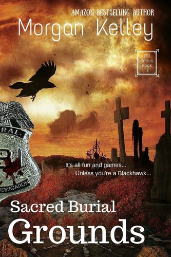 Sacred Burial Grounds An FBI Thriller
