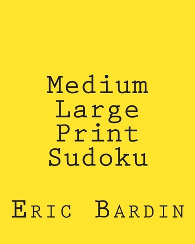 Medium Large Print Sudoku Fun, Large Grid Sudoku Puzzles
