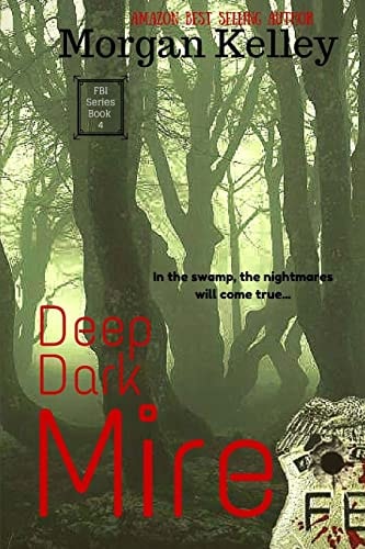 Deep Dark Mire An FBI Thriller