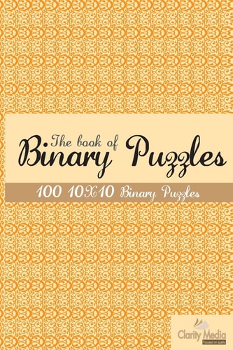 The Book of Binary Puzzles 10x10 100 10x10 Binary Puzzles.