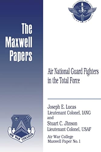 Air National Guard Fighters in the Total Force Maxwell Paper No. 1