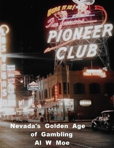 Nevada's Golden Age of Gambling The Casinos 1931-1981