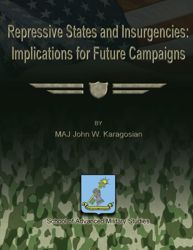 Repressive States and Insurgencies Implications for Future Campaigns