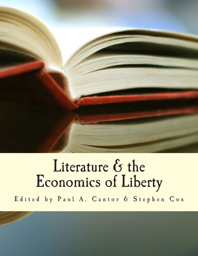 Literature & the Economics of Liberty (Large Print Edition) Spontaneous Order in Culture