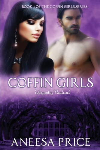 Coffin Girls, Elegantly Undead (Book 1 of the Coffin Girls Witch-Vampire Series)