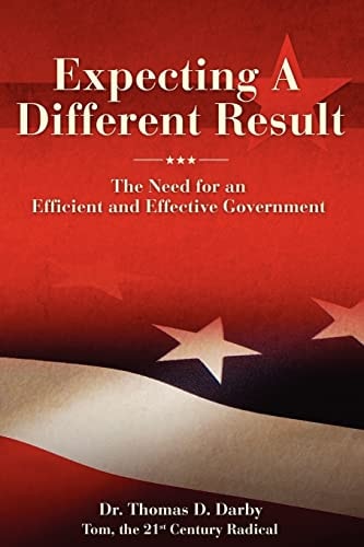 Expecting a Different Result The Need for an Efficient and Effective Government