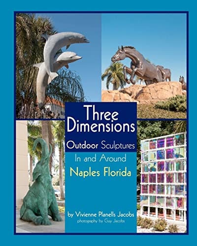 Three Dimensions Outdoor Sculptures in and Around Naples Florida