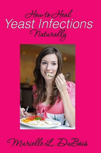How to Heal Yeast Infections Naturally A Holistic Approach to Curing Candida Overgrowth