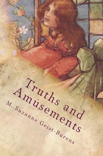 Truths and Amusements Poems of Whimsy, Wisdom and Hope