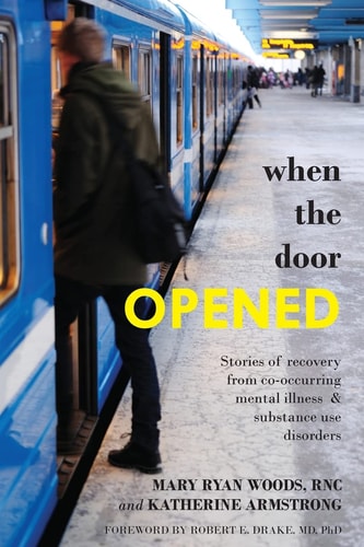 When the Door Opened Stories of Recovery from Co-Occurring Mental Illness and Substance Use Disorders