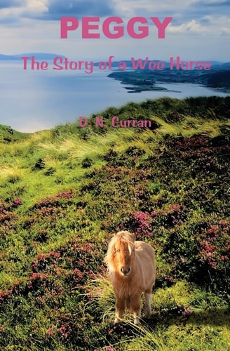 Peggy The Story of a Wee Horse