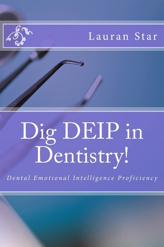 Dig DEIP in Dentistry! Dental Emotional Intelligence