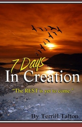 Seven Days in Creation The Rest Is Yet to Come