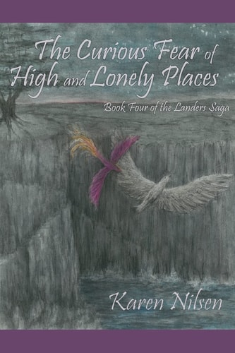 The Curious Fear of High and Lonely Places Book Four of the Landers Saga