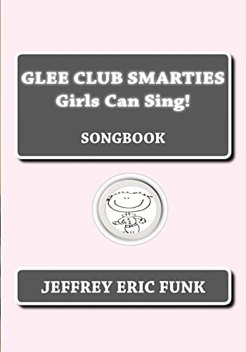 Glee Club Smarties Girls Can Sing! Songbook