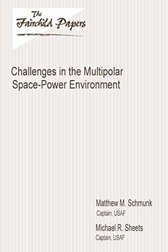 Challenges in the Multipolar Space-Power Environment Fairchild Paper