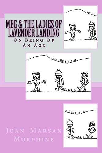 A MEG NOVEL: Meg and the Ladies of Lavender Landing On Becoming of an Age