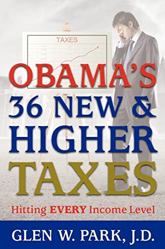 Obama's 36 New and Higher Taxes Hitting Every Income Level