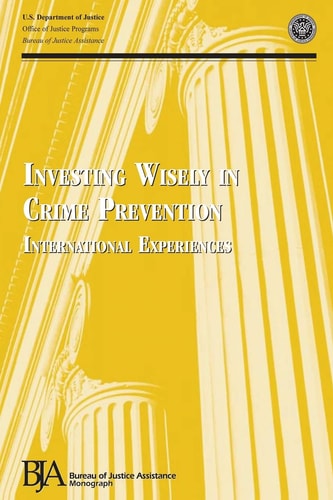 Investing Wisely in Crime Prevention International Experiences
