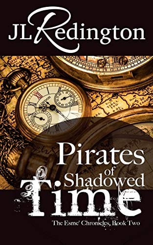 Pirates of Shadowed Time The Esme Chronicles