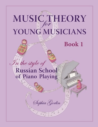 Music Theory for Young Musicians In the Style of Russian School of Piano Playing
