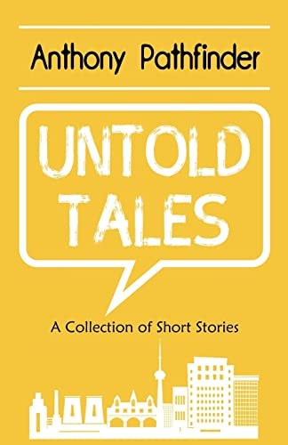 Untold Tales A Collection of Short Stories