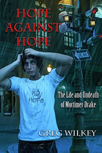 Hope Against Hope The Life and Undeath of Mortimer Drake