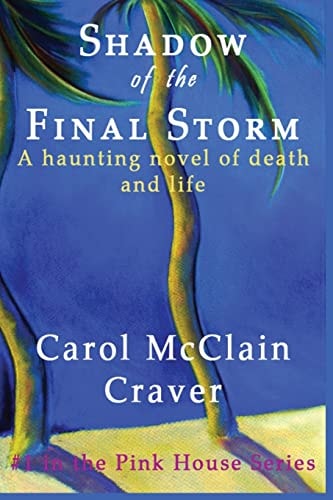 Shadow of the Final Storm A Haunting Novel of Death and Life