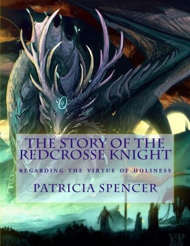 The Story of the Redcrosse Knight Regarding the Virtue of Holiness