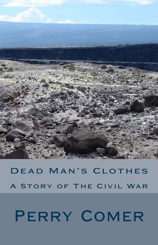 Dead Man's Clothes A Story of The Civil War