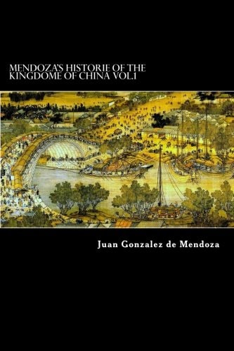 Mendoza's Historie of the Kingdome of China Vol. 1