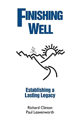 Finishing Well Establishing a Lasting Legacy