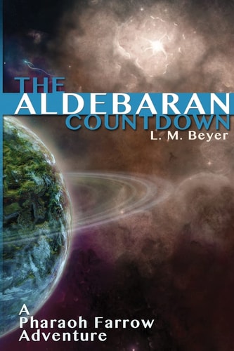 The Aldebaran Countdown A Pharaoh Farrow Adventure