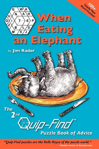 When Eating an Elephant The 2nd Quip-Find Puzzle Book of Advice