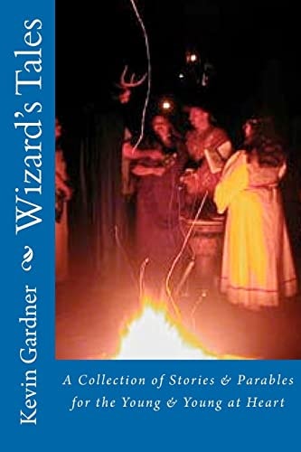 Wizard's Tales A Collection of Stories and Parables for the Young and Young at Heart