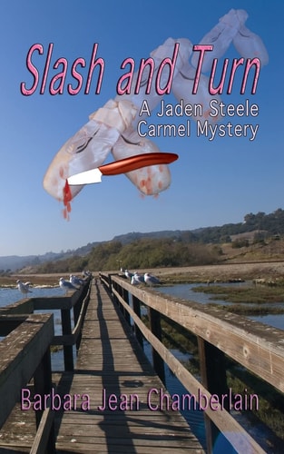 Slash and Turn A Jaden Steele Carmel Mystery