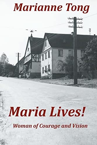 Maria Lives! Woman of Courage and Vision