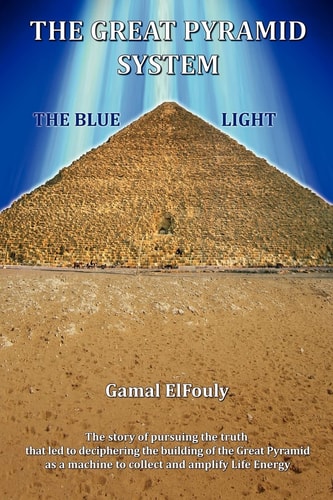 The Great Pyramid System The Blue Light (Full Color Version)
