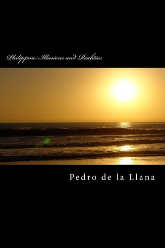 Philippine Illusions and Realities Selected Writings
