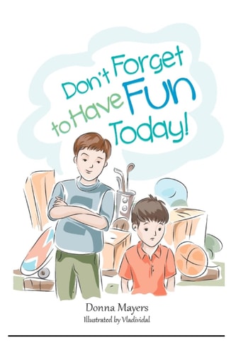 Don't Forget to Have Fun Today!