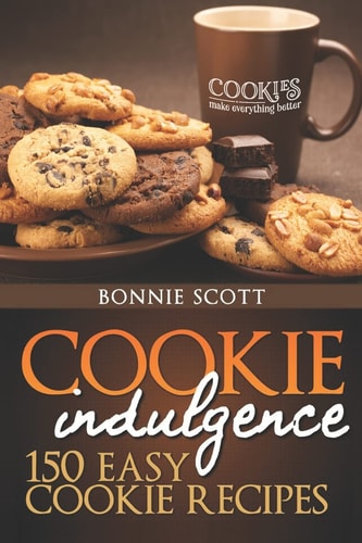 Cookie Indulgence 150 Easy Cookie Recipes