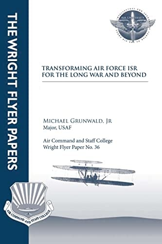 Transforming Air Force ISR for the Long War and Beyond Wright Flyer Paper No. 36