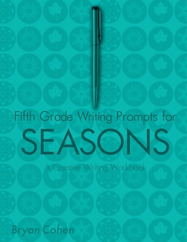 Fifth Grade Writing Prompts for Seasons A Creative Writing Workbook