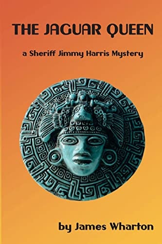 The Jaguar Queen A Sheriff Jimmy Harris Mystery