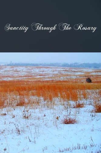 Sanctity Through The Rosary