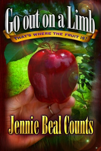 Go Out On A Limb That's Where the Fruit Is!