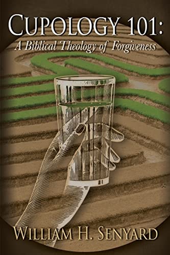 Cupology 101 A Biblical Theology of Forgiveness